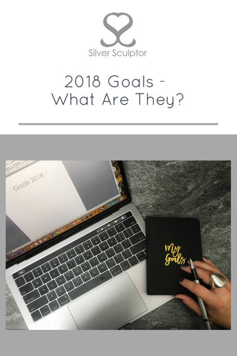 2018 Goals for Silver Sculptor