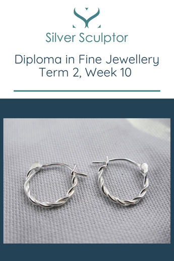 Diploma in Fine Jewellery - Creole Earrings, Term 2, Week 10