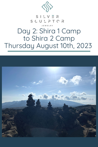 Day 2: Shira 1 Camp to Shira 2 Camp, Thursday August 10th, 2023