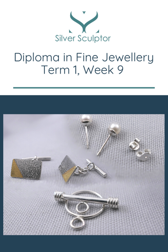 Diploma in Fine Jewellery - Findings, Term 1, Week 9