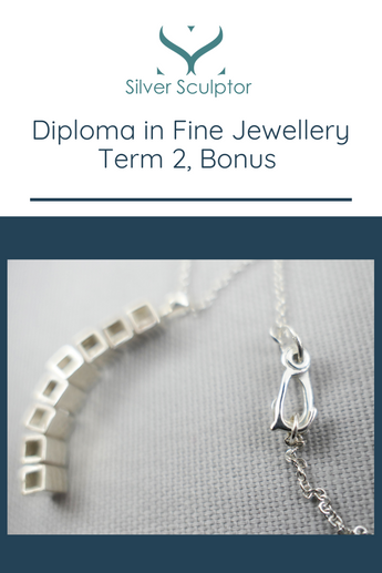 Diploma in Fine Jewellery - Sister Clasp, Term 2