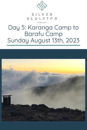 Day 5: Karanga Camp to Barafu Camp, Sunday August 13th, 2023
