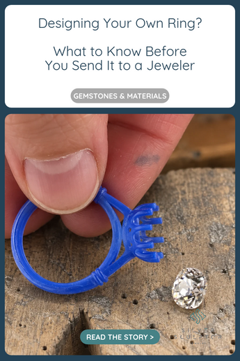 Designing Your Own Ring? What to Think About Before You Send It to a Jeweler
